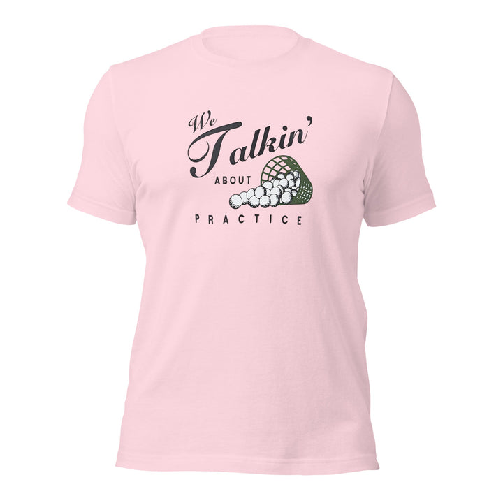 We Talkin About Practice? Golf T Shirt - DadHats.Co - Fast and free shipping on all US Orders Over $75! Shop Now!