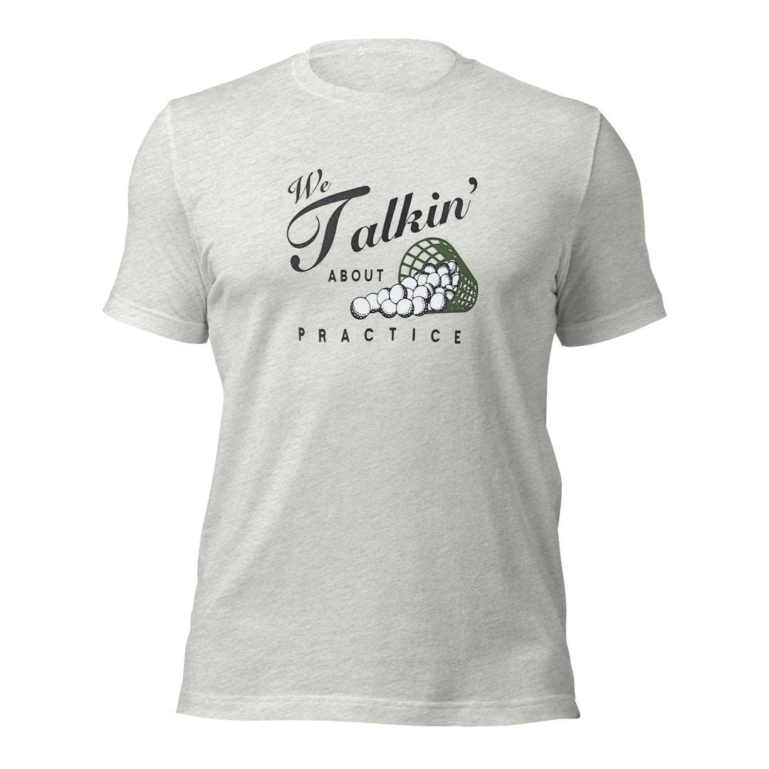 We Talkin About Practice? Golf T Shirt - DadHats.Co - Fast and free shipping on all US Orders Over $75! Shop Now!