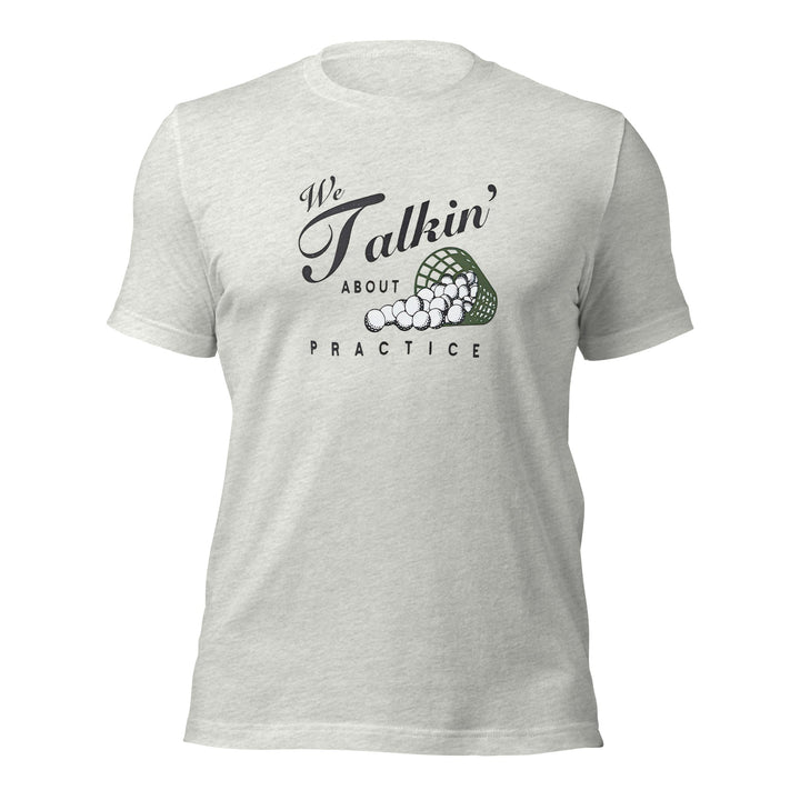 We Talkin About Practice? Golf T Shirt - DadHats.Co - Fast and free shipping on all US Orders Over $75! Shop Now!