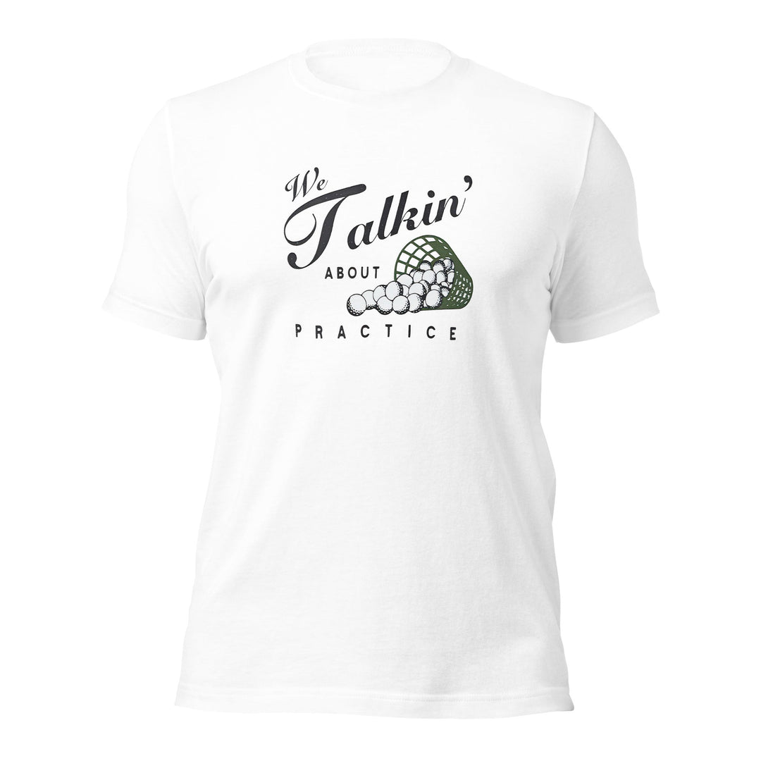 We Talkin About Practice? Golf T Shirt - DadHats.Co - Fast and free shipping on all US Orders Over $75! Shop Now!