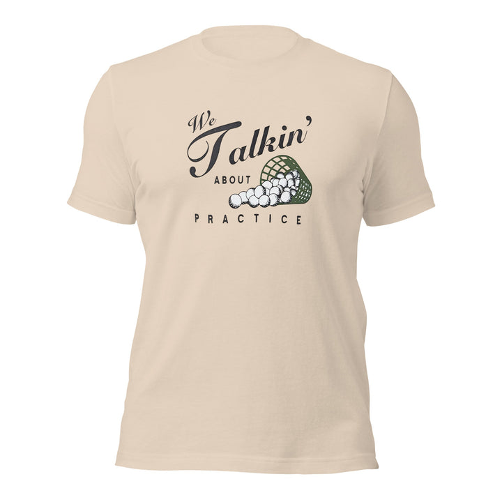 We Talkin About Practice? Golf T Shirt - DadHats.Co - Fast and free shipping on all US Orders Over $75! Shop Now!