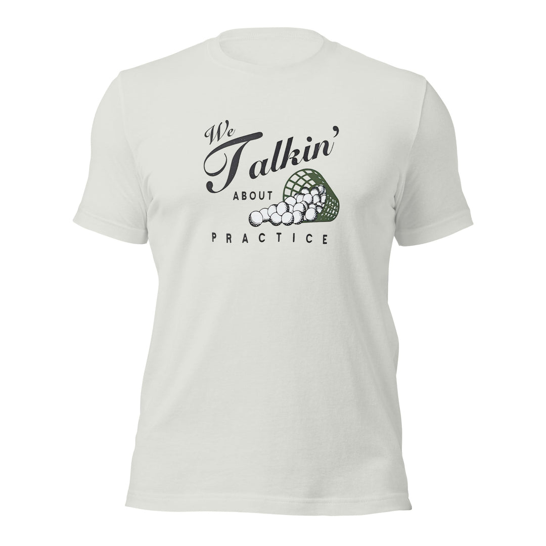 We Talkin About Practice? Golf T Shirt - DadHats.Co - Fast and free shipping on all US Orders Over $75! Shop Now!